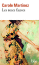 Couverture Les roses fauves (Carole Martinez) Couverture Les roses fauves (Carole Martinez)