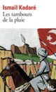 Couverture Les Tambours de la pluie (Ismaïl Kadaré)