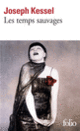 Couverture Les temps sauvages (Joseph Kessel)