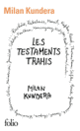 Couverture Les testaments trahis (Milan Kundera)
