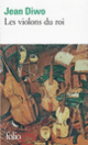 Couverture Les violons du roi (Jean Diwo)