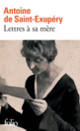 Couverture Lettres à sa mère (Antoine de Saint-Exupéry)