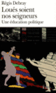 Couverture Loués soient nos seigneurs (Régis Debray)