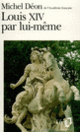 Couverture Louis XIV par lui-même (Michel Déon)