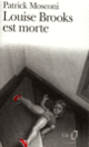 Couverture Louise Brooks est morte (Patrick Mosconi)