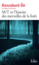 Couverture M/T et l'histoire des merveilles de la forêt (Kenzaburo Ôé)
