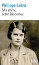 Couverture Ma mère, cette inconnue (Philippe Labro)
