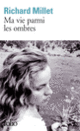 Couverture Ma vie parmi les ombres (Richard Millet)