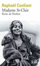 Couverture Madame St-Clair, reine de Harlem (Raphaël Confiant)