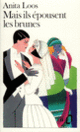 Couverture Mais ils épousent les brunes (Anita Loos)