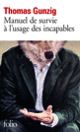 Couverture Manuel de survie à l'usage des incapables (Thomas Gunzig)