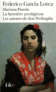 Couverture Mariana Pineda – La Savetière prodigieuse – Les Amours de Don Perlimplin avec Belise en son jardin (Federico García Lorca)