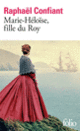 Couverture Marie-Héloïse, fille du roy (Raphaël Confiant)