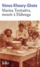 Couverture Marina Tsvétaïéva, mourir à Elabouga (Vénus Khoury-Ghata)