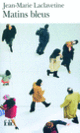 Couverture Matins bleus (Jean-Marie Laclavetine)