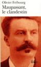 Couverture Maupassant, le clandestin (Olivier Frébourg)