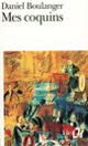 Couverture Mes coquins (Daniel Boulanger)