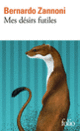 Couverture Mes désirs futiles (Bernardo Zannoni)