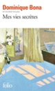 Couverture Mes vies secrètes (Dominique Bona) Couverture Mes vies secrètes (Dominique Bona)