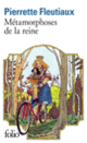Couverture Métamorphoses de la reine (Pierrette Fleutiaux)