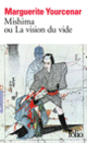 Couverture Mishima ou La vision du vide (Marguerite Yourcenar)