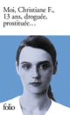 Couverture Moi, Christiane F., 13 ans, droguée, prostituée... ( Anonymes)