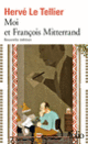 Couverture Moi et François Mitterrand (Hervé Le Tellier)
