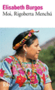 Couverture Moi, Rigoberta Menchú (Élisabeth Burgos)