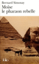 Couverture Moïse le pharaon rebelle (Bernard Simonay)