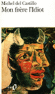Couverture Mon frère l'Idiot (Michel Del Castillo)