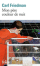 Couverture Mon père couleur de nuit (Carl Friedman)
