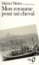 Couverture Mon royaume pour un cheval (Michel Mohrt)