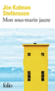Couverture Mon sous-marin jaune (Jón Kalman Stefánsson)