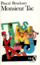 Couverture Monsieur Tac (Pascal Bruckner) Couverture Monsieur Tac (Pascal Bruckner)