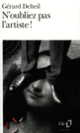 Couverture N'oubliez pas l'artiste! (Gérard Delteil)