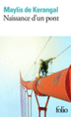 Couverture Naissance d'un pont (Maylis de Kerangal) Couverture Naissance d'un pont (Maylis de Kerangal)