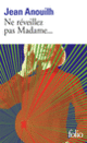 Couverture Ne réveillez pas Madame... (Jean Anouilh)