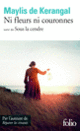 Couverture Ni fleurs ni couronnes/Sous la cendre (Maylis de Kerangal)