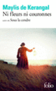 Couverture Ni fleurs ni couronnes/Sous la cendre (Maylis de Kerangal)