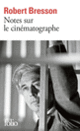 Couverture Notes sur le cinématographe (Robert Bresson)