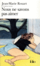 Couverture Nous ne savons pas aimer (Jean-Marie Rouart)