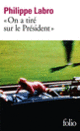 Couverture «On a tiré sur le Président» (Philippe Labro)