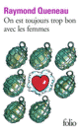 Couverture On est toujours trop bon avec les femmes (Raymond Queneau)