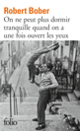 Couverture On ne peut plus dormir tranquille quand on a une fois ouvert les yeux (Robert Bober)