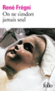 Couverture On ne s'endort jamais seul (René Frégni)