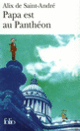Couverture Papa est au Panthéon (Alix de Saint-André)