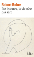 Couverture Par instants, la vie n'est pas sûre ()
