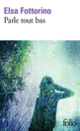 Couverture Parle tout bas (Elsa Fottorino)