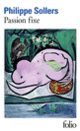 Couverture Passion fixe (Philippe Sollers)
