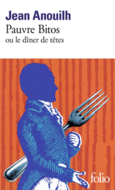 Couverture Pauvre Bitos ou Le «dîner de têtes» ()